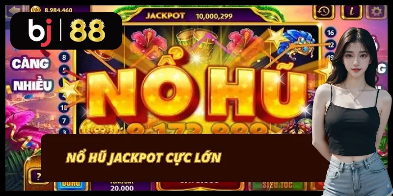 Nổ hũ jackpot BJ88